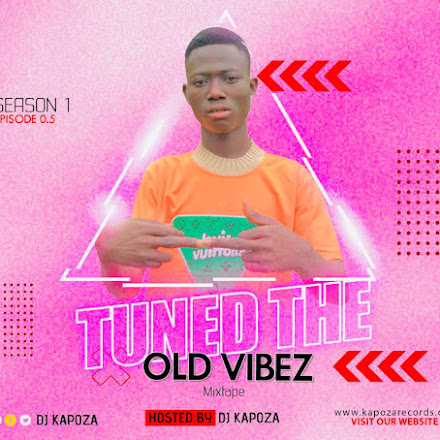 DJ KAPOZA-TUNED-THE-OLD-VIBEZ[SEASON 01 EP.05]