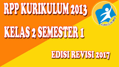 Download RPP Kelas 2 SD Kurikulum 2013 Edisi Revisi 2017 Semester I Lengkap PPK Dan Literasi 