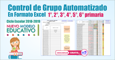 Control de grupo automatizado para 1°, 2°, 3°, 4°, 5°, 6° de primaria ciclo escolar 2018-2019 Nuevo Modelo Educativo