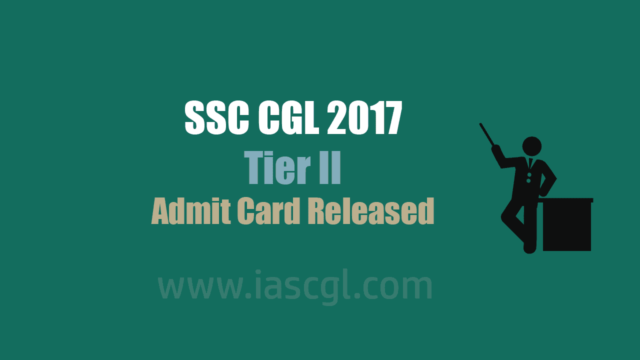 SSC CGL 2017 Tier II admit Card Released