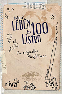Mein Leben in 100 Listen: Ein originelles Ausfüllbuch