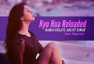 Kyu Hua Reloaded  Song Mp3 Download Mp4 HD Full Lyrics