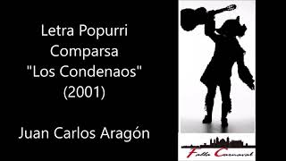 Letra Popurri Comparsa  Los Condenaos  (2001). Juan Carlos Aragon Becerra