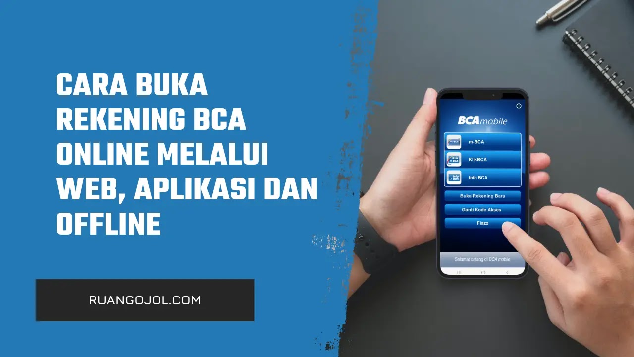 Cara Buka Rekening BCA Online Melalui Web, Aplikasi dan Offline