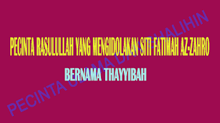 Pecinta Rasulullah Yang Mengidolakan Siti Fatimah Az-Zahro
