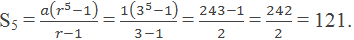 S5 = a(r^5-1)/(r-1) = 1(3^5-1)/(3-1) = (243-1)/2 = 242/2 = 121.