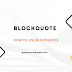 How to use Blockquote