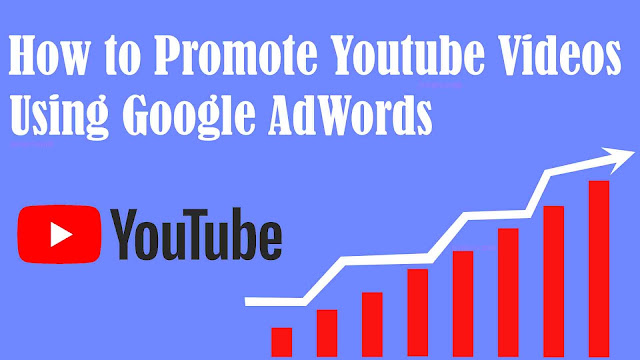 How to Promote Youtube videos With Google AdWords Campaign