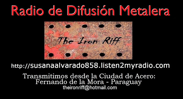 Radio de Difusión Metalera The Iron Riff - Paraguay http://susanaalvarado858.listen2myradio.com