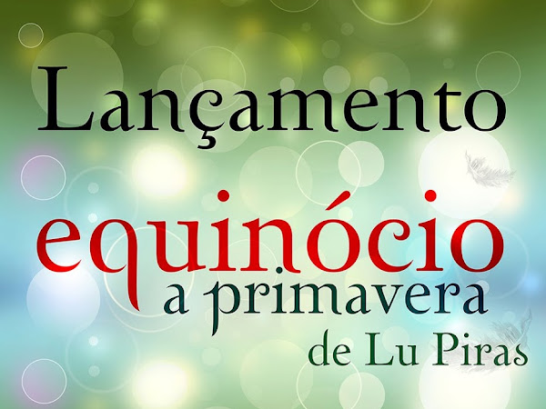 Lançamento de Equinócio, A primavera da Lu Piras, Editora Dracaena