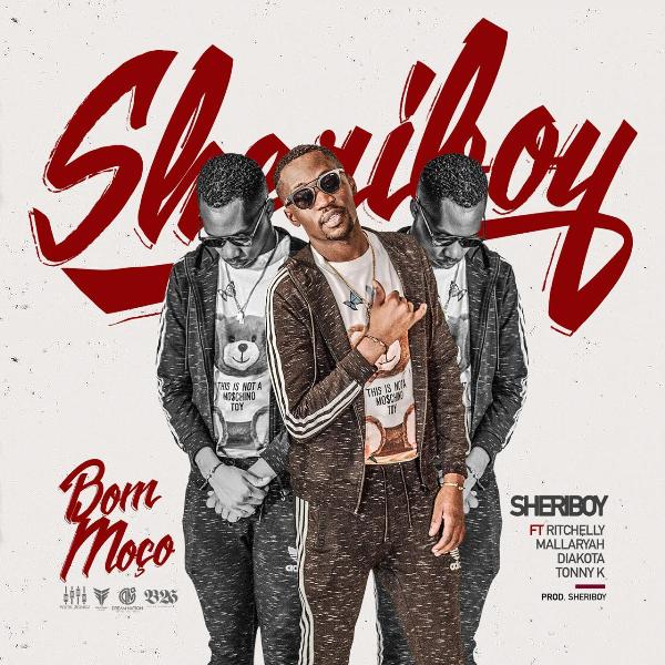 Sheriboy – Bom Moço Ft. Dj Ritchelly, Mallaryah, Diakota & Tonny K [Download]