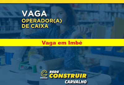 Rede Construir Carvalho abre vaga para Operador (a) de Caixa em Imbé