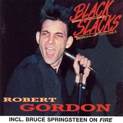 Robert-Gordon-Black-Slacks - Robert Gordon: o cantor que reviveu o rockabilly nos anos 70