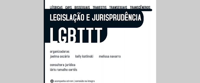 Legislação e jurisprudência LGBTTT: lésbicas, gays, bissexuais, travestis, transexuais e transgêneros