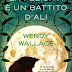 Questa settimana: "La felicità è un battito di ali" di Wendy Wallace