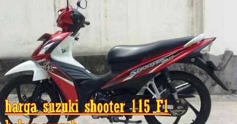  Daftar  Harga  Motor  Suzuki Shooter 115 FI Seken  TORBILKAS