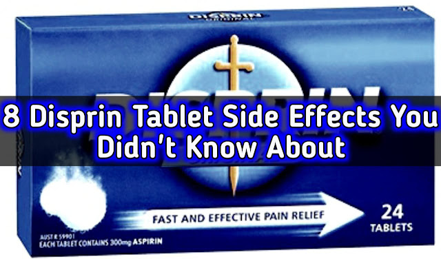 8 Disprin Tablet Side Effects You Didn't Know About