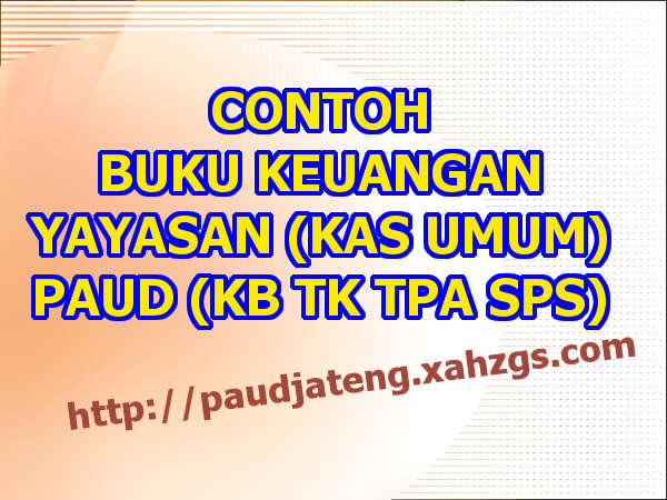 Contoh Buku Keuangan Yayasan untuk Lembaga PAUD - PAUD JATENG