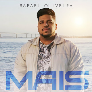 Baixar Música Gospel Mais - Rafael Oliveira Mp3