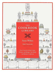 The Cookbook Library: Four Centuries of the Cooks, Writers, and Recipes That Made the Modern Cookbook (Volume 35)