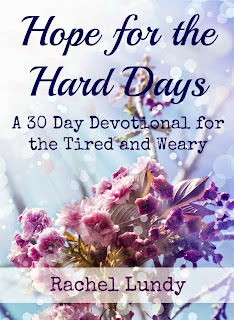 Hope for the Hard Days: A 30 Day Devotional for the Tired and Weary