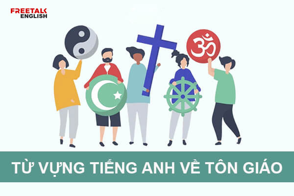 Tìm hiểu về bộ từ vựng tiếng Anh về tôn giáo thông dụng