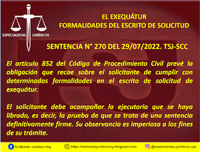 SENTENCIA N° 270 DEL 29/07/2022. TSJ-SCC. EXEQUÁTUR. FORMALIDADES DEL ESCRITO DE SOLICITUD.