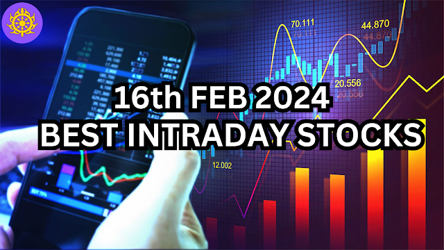 https://www.sudarshantimes.com/2024/02/stock-to-watch-best-intraday-stocks-to-watch-on-16-feb-2024.html