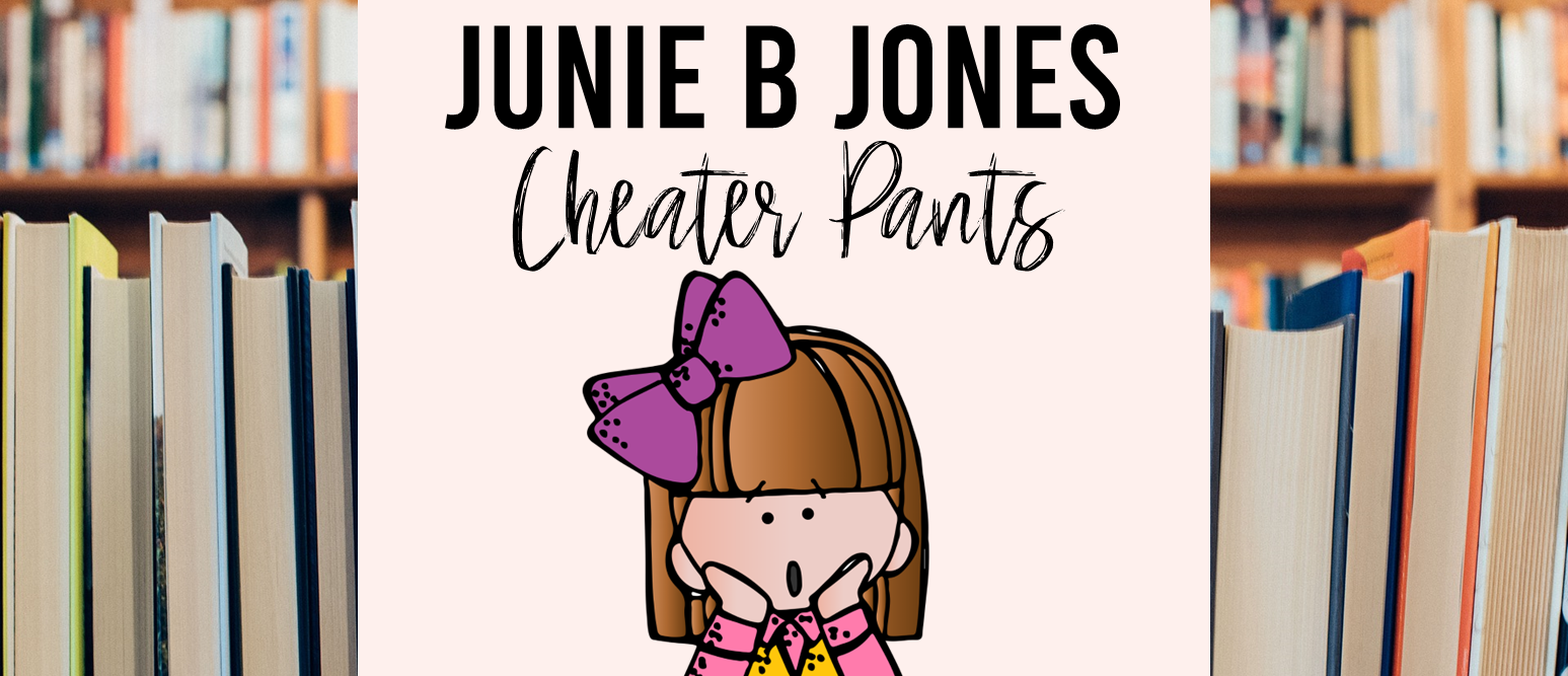 Junie B Jones Cheater Pants book study literacy unit with Common Core aligned companion activities for First Grade and Second Grade