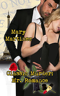 https://www.amazon.com/Classic-Murder-Romance-Mary-Martinez-ebook/dp/B01BIT6DW0/ref=la_B006MWJ1T6_1_12?s=books&ie=UTF8&qid=1519405461&sr=1-12&refinements=p_82%3AB006MWJ1T6