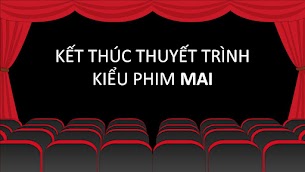 [Trend] Kết thúc thuyết trình kiểu Mai PPT