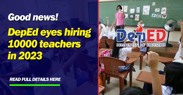 DepEd eyes hiring 10000 teachers in 2023