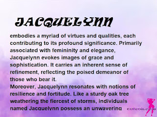 ▷ meaning of the name JACQUELYNN