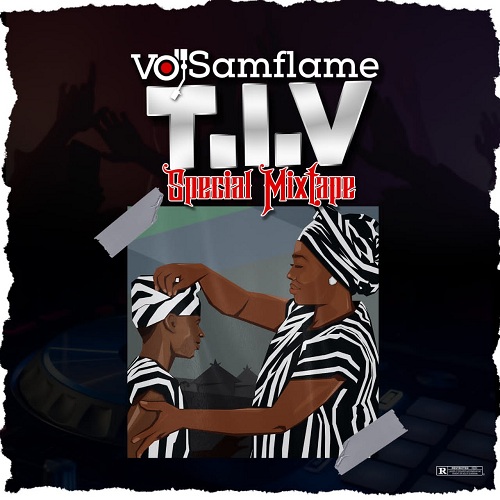 Deejay Samflame - T.I.V Special Mixtape