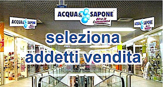 Acqua e Sapone assume addetti vendita - adessolavoro.com