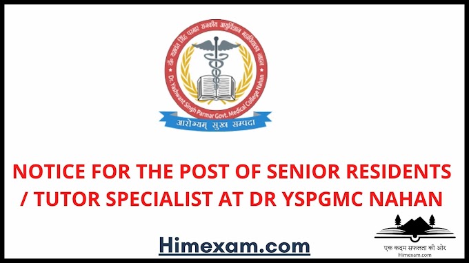 NOTICE FOR THE POST OF SENIOR RESIDENTS / TUTOR SPECIALIST AT DR YSPGMC NAHAN