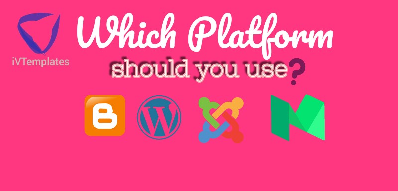 Concept - How to Choose A Blogging Platform that is Right for You