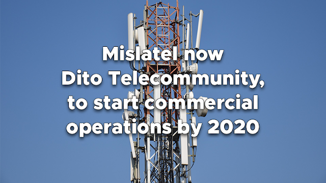 Mislatel now Dito Telecommunity, to start commercial operations by 2020