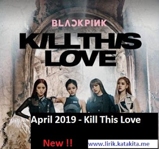 arti makna translate Lirik lagu BLACKPINK - Kill This Love bahasa indo