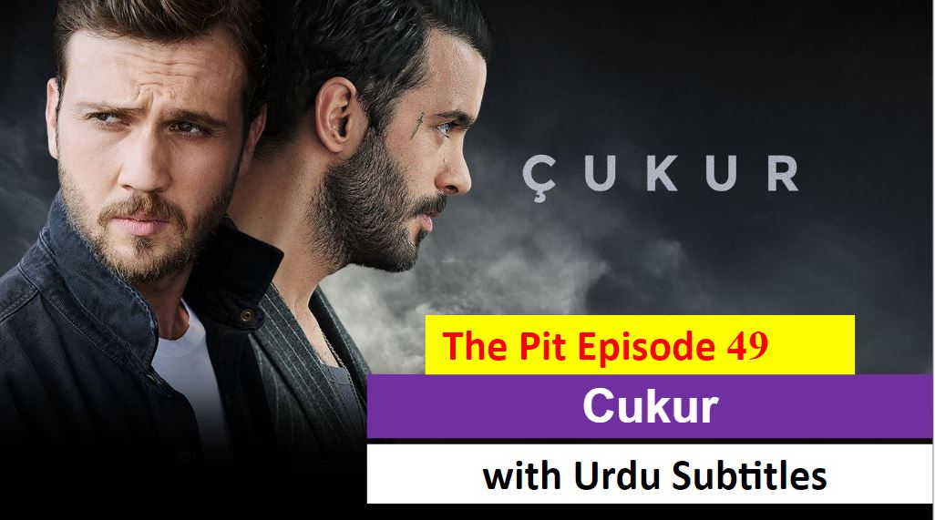 Cukur,Recent,Cukur Episode 49 With Urdu Subtitles,Cukur Episode 49 With UrduSubtitles Cukur Episode 49 in Subtitles,