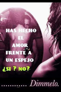 has hecho el amor frente a un espejo?