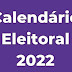 Eleições 2022: Calendário Eleitoral resumido.