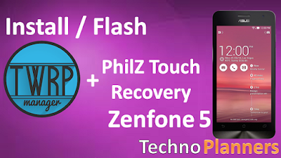 Install flash TWRP - Philz Recovery for Zenfone 5