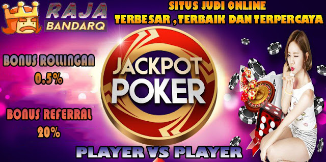 RajabandarQ: Situs Bandarq, DominoQQ, Poker Online