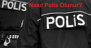 Nasıl Polis Olunur?