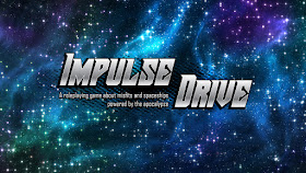 The Impulse Drive banner with silver text on a blue and purple starry background, reading Impulse Drive: A roleplaying game about misfits and spaceships, Powered by the Apocalypse