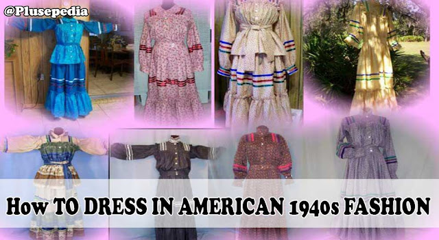 DRESS IN AMERICAN 1940S FASHION