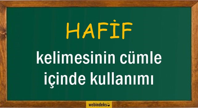 Hafif İle İlgili Cümleler, Kısa Cümle İçinde Kullanımı, Örnek Cümle Kurmak