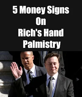 5 Money Signs On Rich's Hand Palmistry