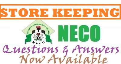 NECO Store Keeping  2017 Questions And Answers Expo (Objective and Essay, Theory)